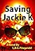 Saving Jackie K