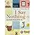 I Say Nothing (3): My Famil...