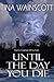 Until the Day You Die by Tina Wainscott