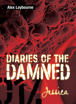 Diaries of the Damned: Jessica (Kindle Edition)