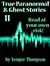 True Paranormal & Ghost Stories II