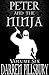 PETER AND THE NINJA by Darren Pillsbury