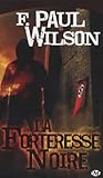 La Forteresse noire by Paul F. Wilson