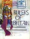 Rulers of Britain Rulers of Britain