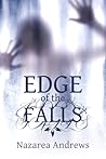 Edge of the Falls by Nazarea Andrews Edge of the Falls by Nazarea Andrews