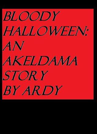 Bloody Halloween: An Akeldama Story (Unknown Binding)
