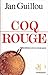 Coq Rouge by Jan Guillou