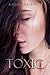 Toxic (Better Than You, #1)