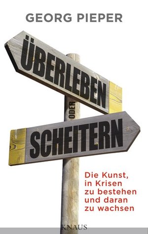 Überleben oder Scheitern: Die Kunst, in Krisen zu bestehen und daran zu wachsen (Hardcover)