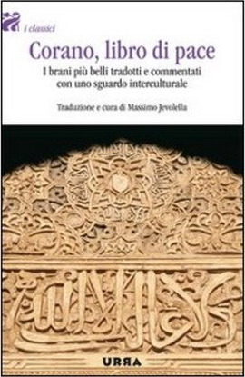 Corano, libro di pace. I brani più belli tradotti e commentati con uno sguardo interculturale