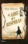 El aire que respiras by Care Santos