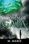 The Chosen of Gaia by M. Mariz
