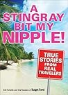 Stingray Bit My Nipple!rue Stories from Real Travelers