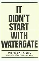 It Didn't Start With Watergate