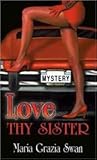 Love Thy Sister by Maria Grazia Swan