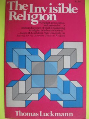 The Invisible Religion: The Problem of Religion in Modern Society (Paperback)