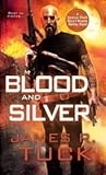 Blood and Silver by James R. Tuck Blood and Silver by James R. Tuck
