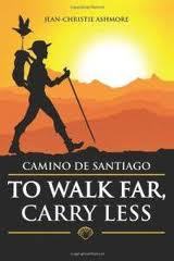 Camino de Santiago: To Walk Far, Carry Less (Kindle Edition)