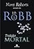 Traição Mortal by J.D. Robb
