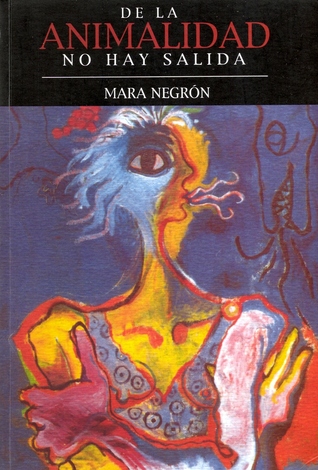 De la animalidad no hay salida... Ensayos sobre animalidad, cuerpo y ciudad (Paperback)