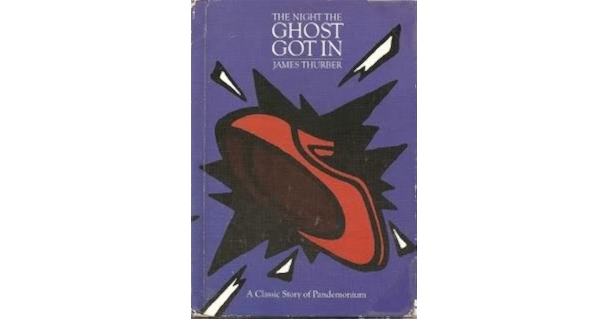 The Night the Ghost Got in by James Thurber