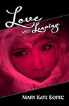 Love and Leaving by Mary Kate Kopec