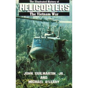 Helicopter: The Illustrated History of the Vietnam War