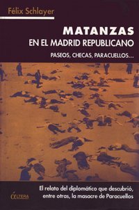 Matanzas en el Madrid Republicano: Paseos, Checas, Paracuellos..