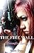 The Fire Wall (Bloomfire, #1)