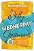 The New York Times Best of Wednesday Crosswords: 75 of Your Favorite Medium-Level Wednesday Crosswords from The New York Times