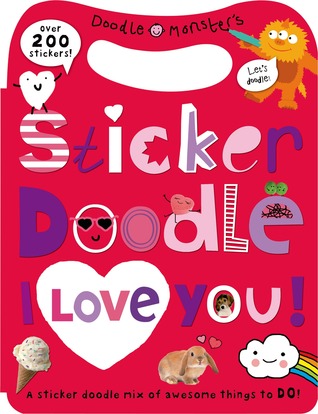 Sticker Doodle I Love You: Awesome Things to Do, With Over 200 Stickers (Paperback)