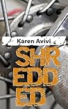 Shredded by Karen Avivi