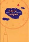 Naiiv. Super.