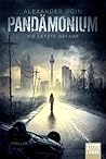 Pandämonium - Die letzte Gefahr by Alexander Odin