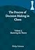 The Process of Decision Making in Chess, Volume 1: Mastering the Theory
