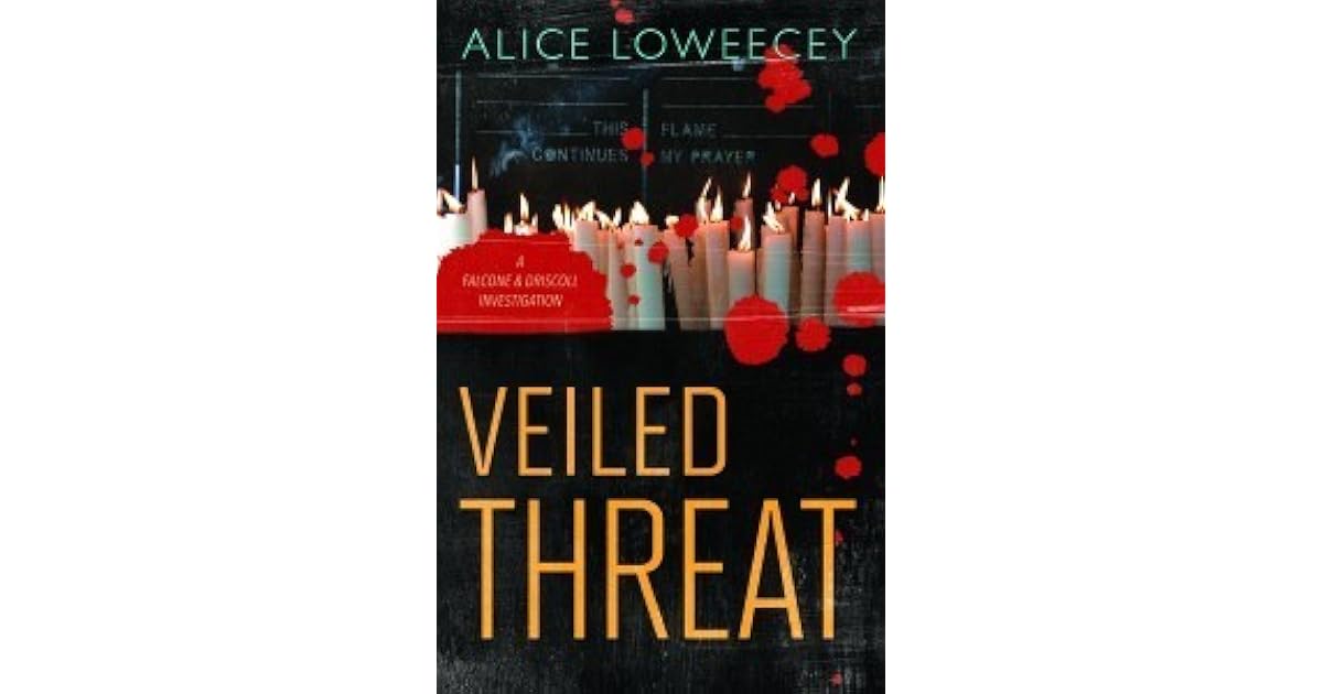 Veiled Threat by Alice Loweecey