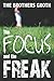 The Focus and the Freak