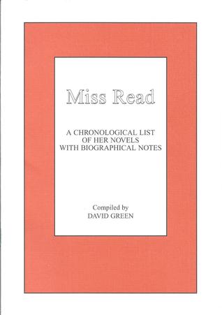 Miss Read: A Chronological List of Her Novels with Biographical Notes