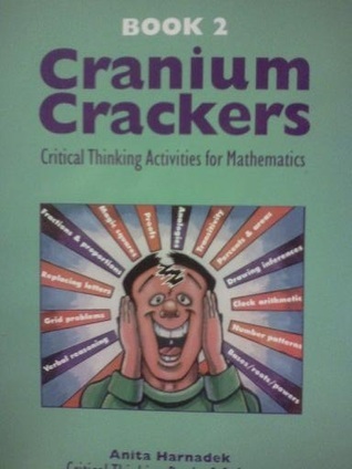 Cranium Crackers, Book 2 : Critical Thinking Activities for Mathematics