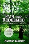 Pain Redeemed {when our deepest sorrows meet God} by Natasha Metzler