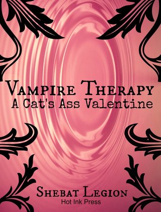 A Cat's Ass Valentine (Vampire Therapy)