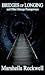 Bridges of Longing and Othe...
