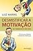Desmistificar a Motivação