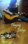 Playing Evelyn by jules130