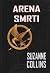 Arena smrti by Suzanne Collins Arena smrti by Suzanne Collins