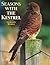Seasons with the Kestrel