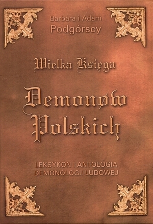 Wielka Księga Demonów Polskich. Leksykon i antologia demonologii ludowej (Hardcover)