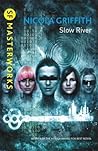 Slow River by Nicola Griffith