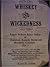 Whiskey And Wickedness: Low...