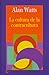 La cultura de la contracultura by Alan W. Watts La cultura de la contracultura by Alan W. Watts